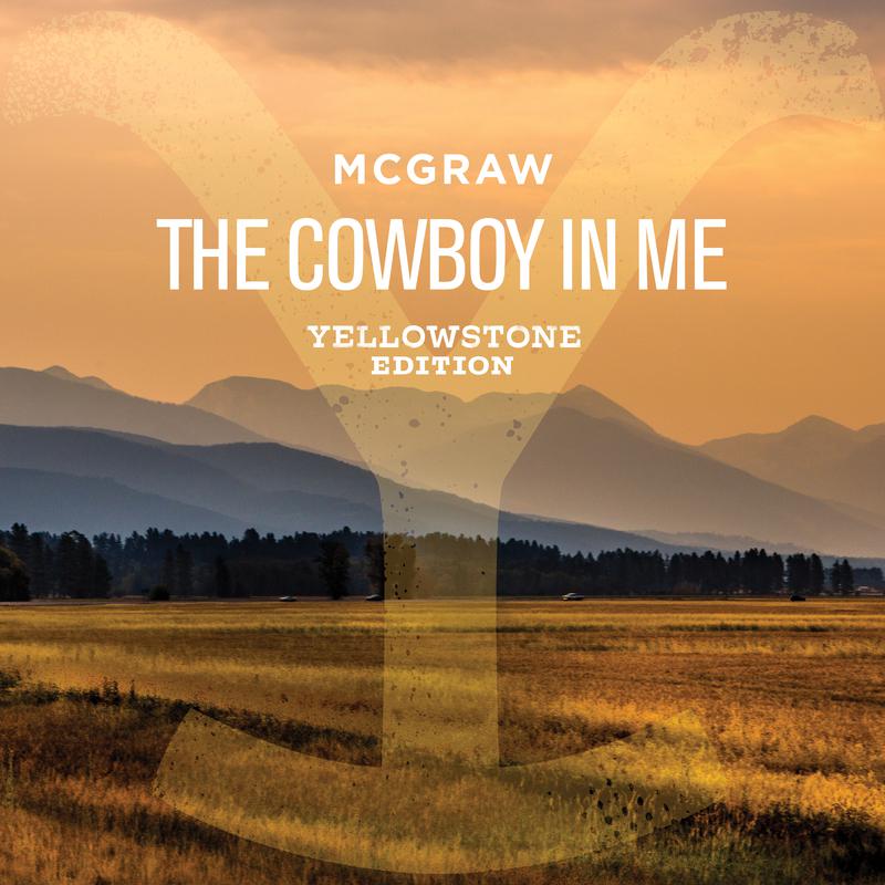 The Cowboy In Me (Yellowstone Edition)歌词 歌手Tim McGraw-专辑The Cowboy In Me (Yellowstone Edition)-单曲《The Cowboy In Me (Yellowstone Edition)》LRC歌词下载