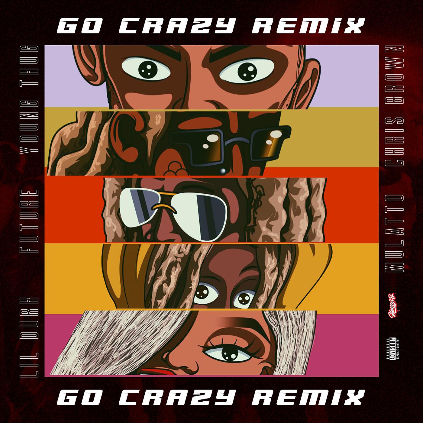 Go Crazy (Remix)歌词 歌手Chris Brown / Young Thug / Future / Lil Durk / Latto-专辑Go Crazy (Remix)-单曲《Go Crazy (Remix)》LRC歌词下载