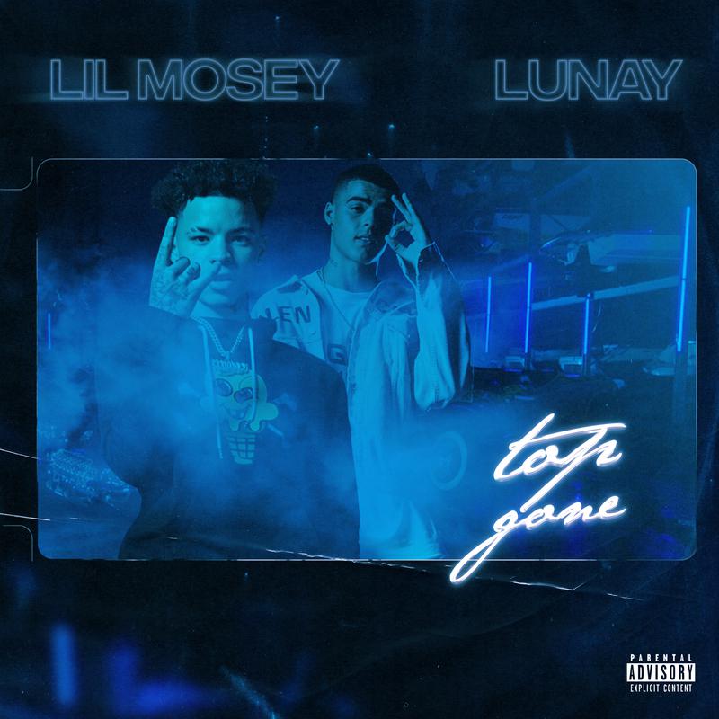 Top Gone歌词 歌手Lil Mosey / Lunay-专辑Top Gone-单曲《Top Gone》LRC歌词下载