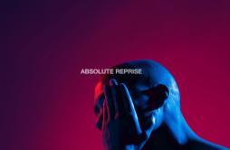 Absolute Reprise歌词 歌手MidnightYLXR-专辑Absolute Reprise-单曲《Absolute Reprise》LRC歌词下载