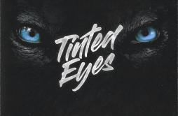 Tinted Eyes歌词 歌手DVBBSBlackbear24kGoldn-专辑Tinted Eyes-单曲《Tinted Eyes》LRC歌词下载