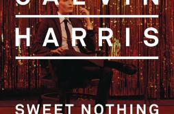 Sweet Nothing歌词 歌手Calvin HarrisFlorence Welch-专辑Sweet Nothing (feat. Florence Welch)【Remixes】-EP-单曲《Sweet Nothing》LRC歌词下载