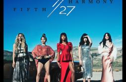 That's My Girl歌词 歌手Fifth Harmony-专辑727 (Deluxe)-单曲《That's My Girl》LRC歌词下载