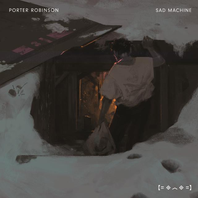 Sad Machine歌词 歌手Porter Robinson-专辑Sad Machine-单曲《Sad Machine》LRC歌词下载