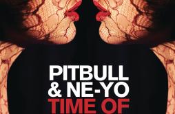 Time of Our Lives歌词 歌手PitbullNe-Yo-专辑Time of Our Lives-单曲《Time of Our Lives》LRC歌词下载