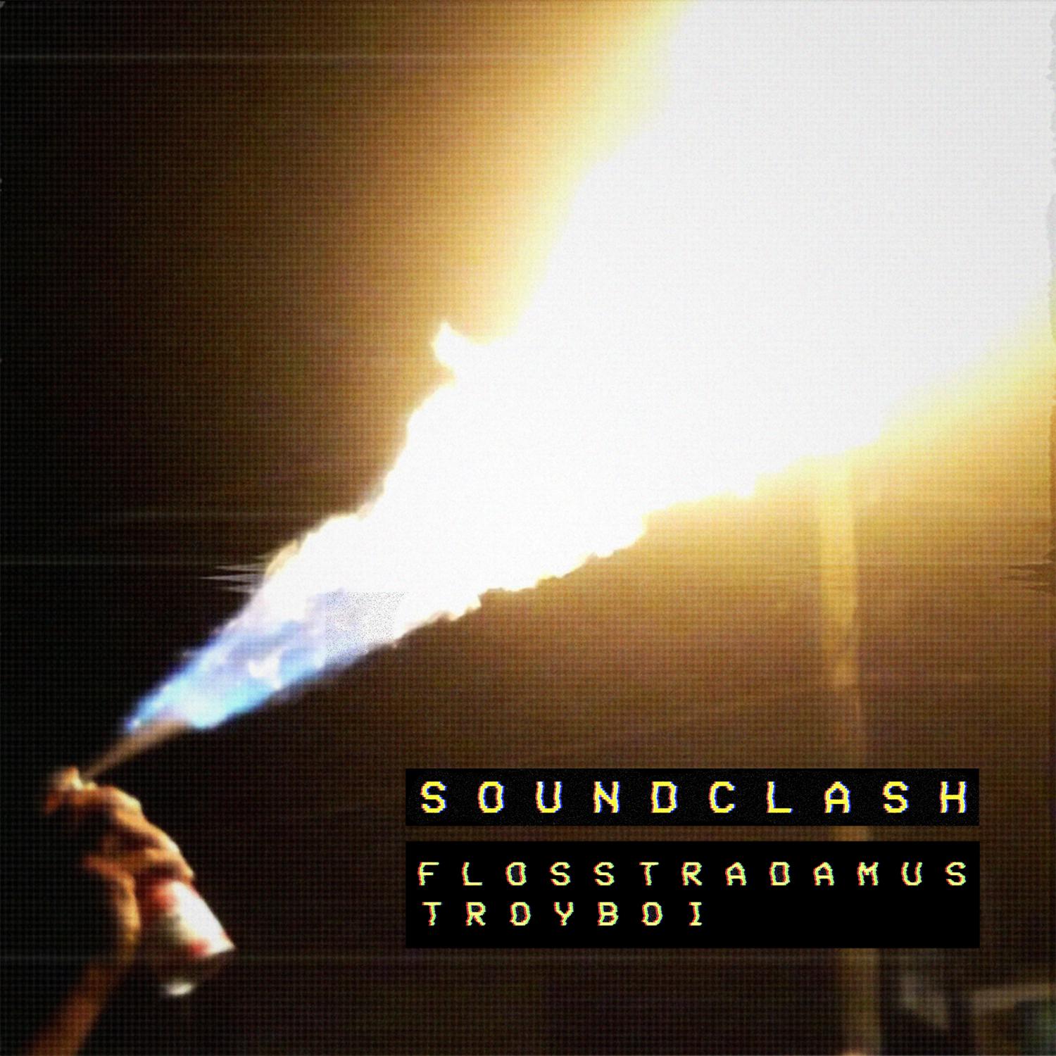 Soundclash歌词 歌手TroyBoi / Flosstradamus-专辑Soundclash-单曲《Soundclash》LRC歌词下载
