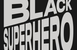 Black Superhero歌词 歌手Robert GlasperKiller MikeBJ The Chicago KidBig K.R.I.T.-专辑Black Superhero-单曲《Black Superhero》LRC歌词下载