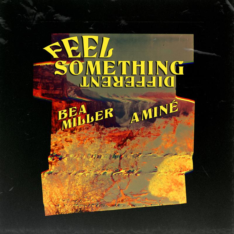 FEEL SOMETHING DIFFERENT歌词 歌手Bea Miller / Aminé-专辑FEEL SOMETHING DIFFERENT-单曲《FEEL SOMETHING DIFFERENT》LRC歌词下载