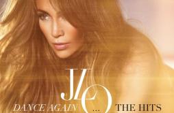 Dance Again歌词 歌手Jennifer LopezPitbull-专辑Dance Again...The Hits-单曲《Dance Again》LRC歌词下载