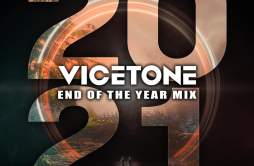 2021 End of the Year Mix歌词 歌手Vicetone-单曲《2021 End of the Year Mix》LRC歌词下载