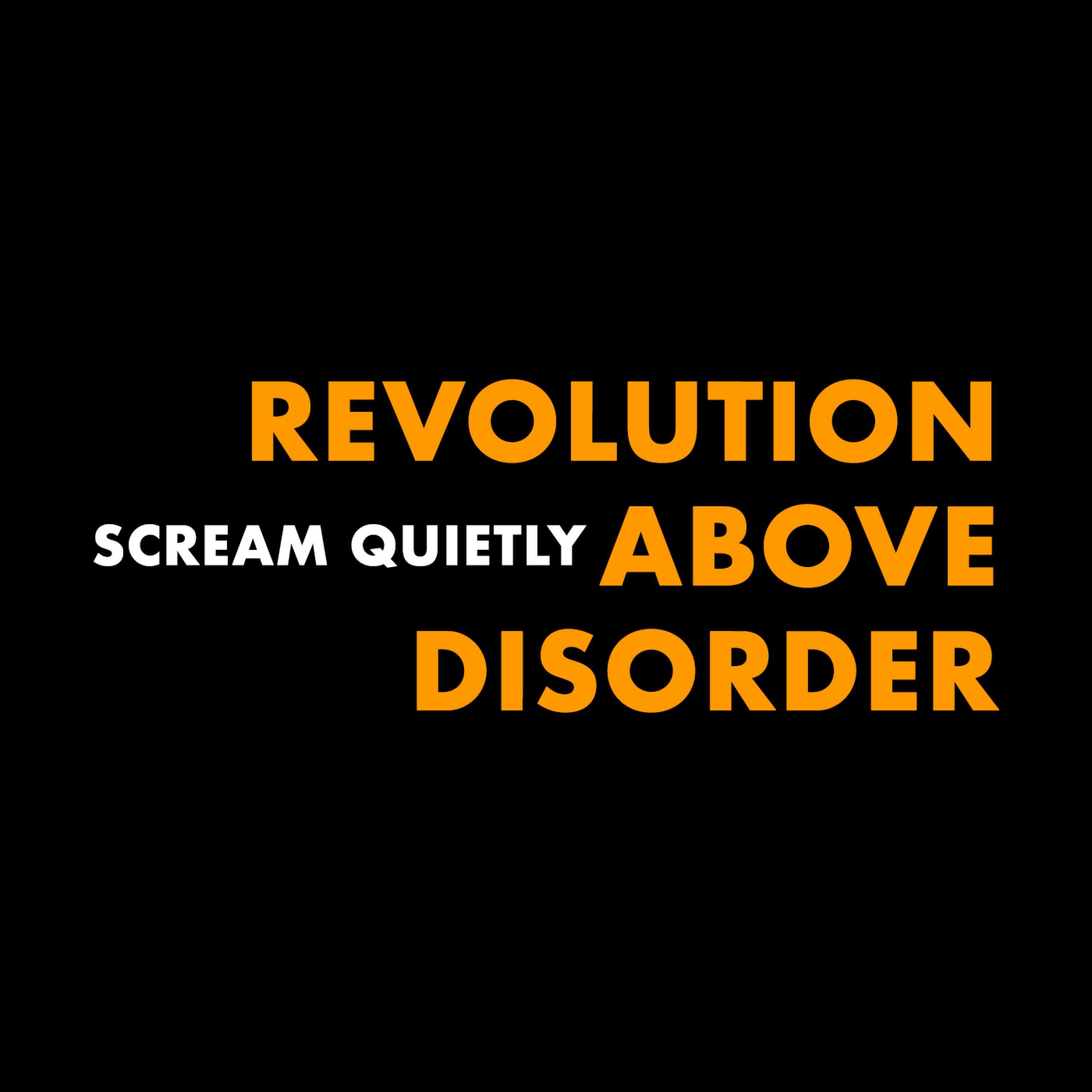 Scream Quietly歌词 歌手Revolution Above Disorder-专辑Scream Quietly-单曲《Scream Quietly》LRC歌词下载