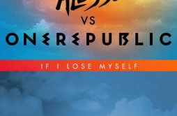 If I Lose Myself (Alesso Vs. Onerepublic Extended Remix)歌词 歌手AlessoOneRepublic-专辑If I Lose Myself-单曲《If I Lose Myself (Alesso Vs