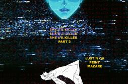 She's A Killer Part 2歌词 歌手Justin OhFeintMazare-专辑She's A Killer Part 2-单曲《She's A Killer Part 2》LRC歌词下载