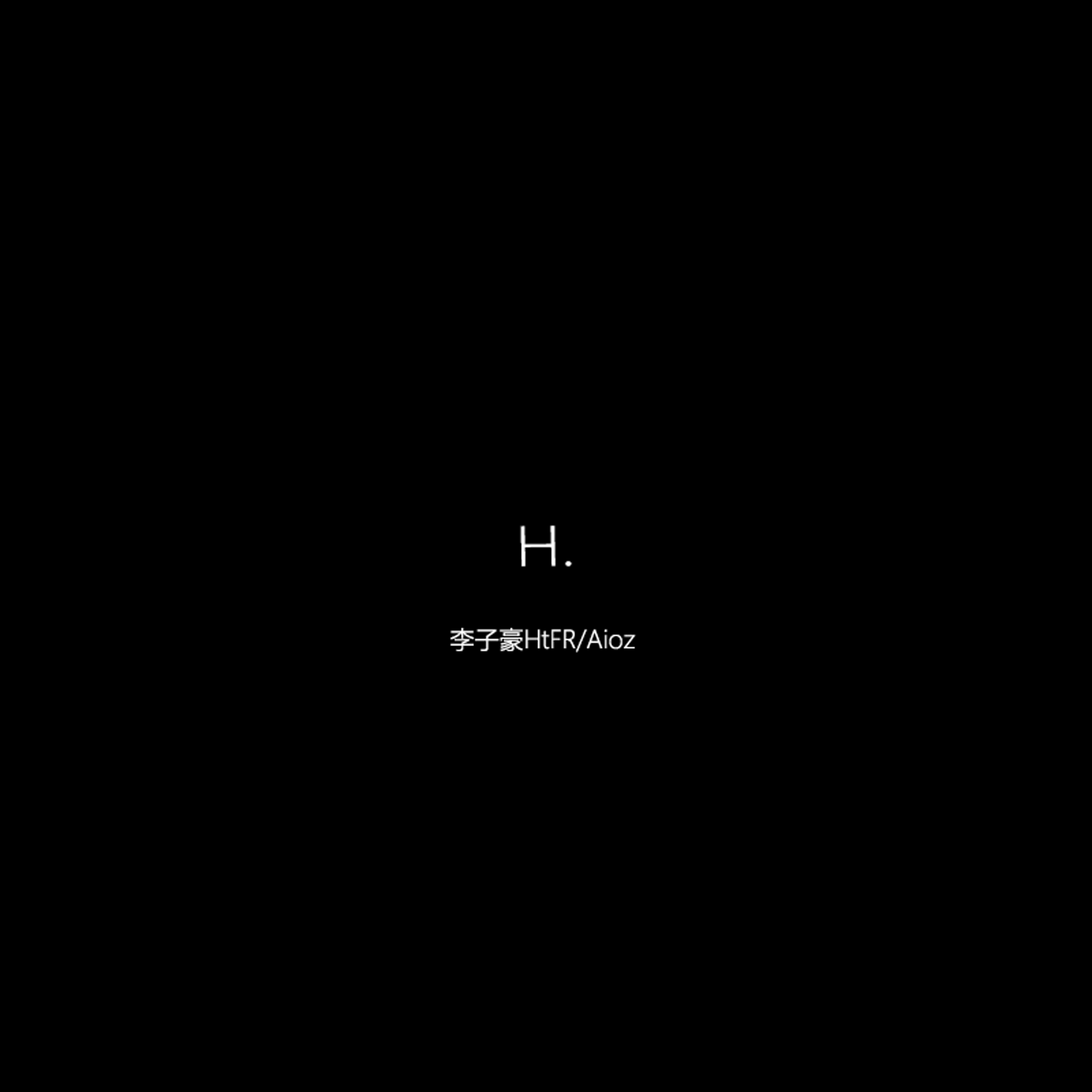 H. (Remix)歌词 歌手李子豪(HtFR) / Aioz-专辑H. (Remix)-单曲《H. (Remix)》LRC歌词下载