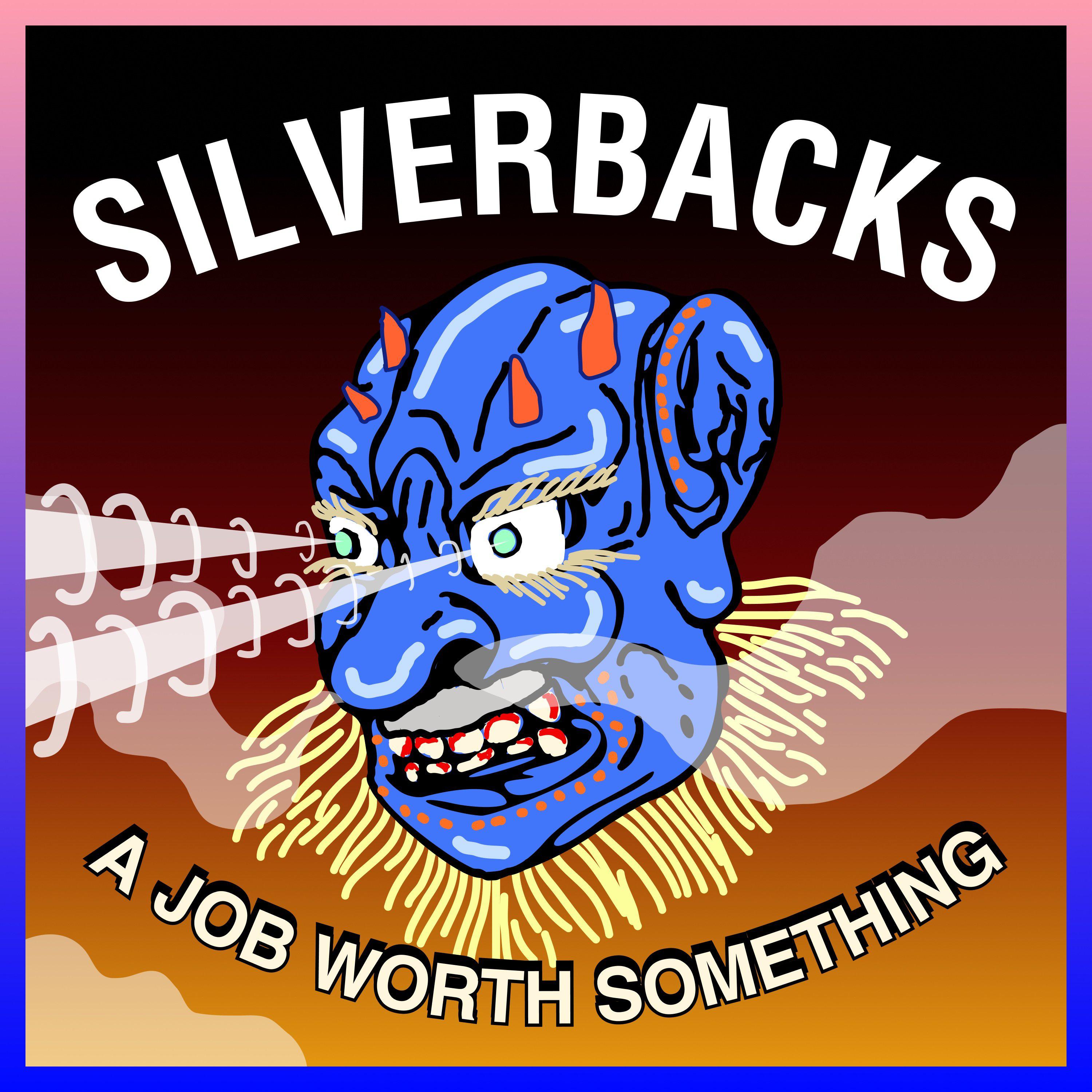 A Job Worth Something歌词 歌手Silverbacks-专辑A Job Worth Something-单曲《A Job Worth Something》LRC歌词下载