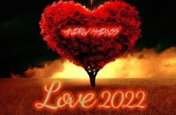 Love 2022歌词 歌手Andrw Madnss-专辑Love 2022-单曲《Love 2022》LRC歌词下载
