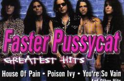 House of Pain歌词 歌手Faster Pussycat-专辑Greatest Hits-单曲《House of Pain》LRC歌词下载