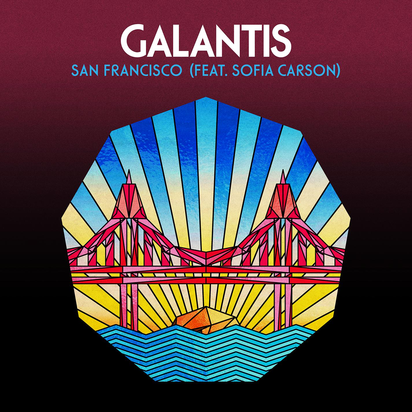 San Francisco歌词 歌手Galantis / Sofia Carson-专辑San Francisco-单曲《San Francisco》LRC歌词下载