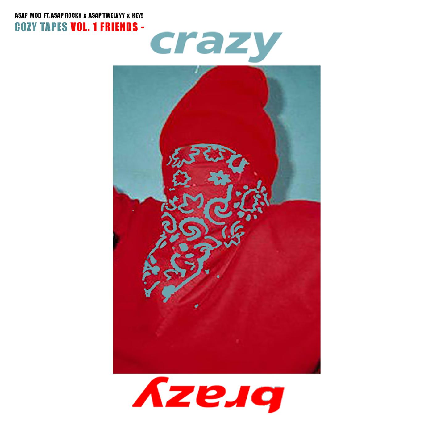 Crazy Brazy歌词 歌手A$AP Mob / A$AP Rocky / A$AP Twelvyy / Key!-专辑Crazy Brazy-单曲《Crazy Brazy》LRC歌词下载