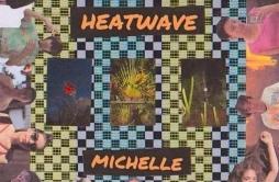 STUCK ON U歌词 歌手MICHELLE-专辑HEATWAVE-单曲《STUCK ON U》LRC歌词下载