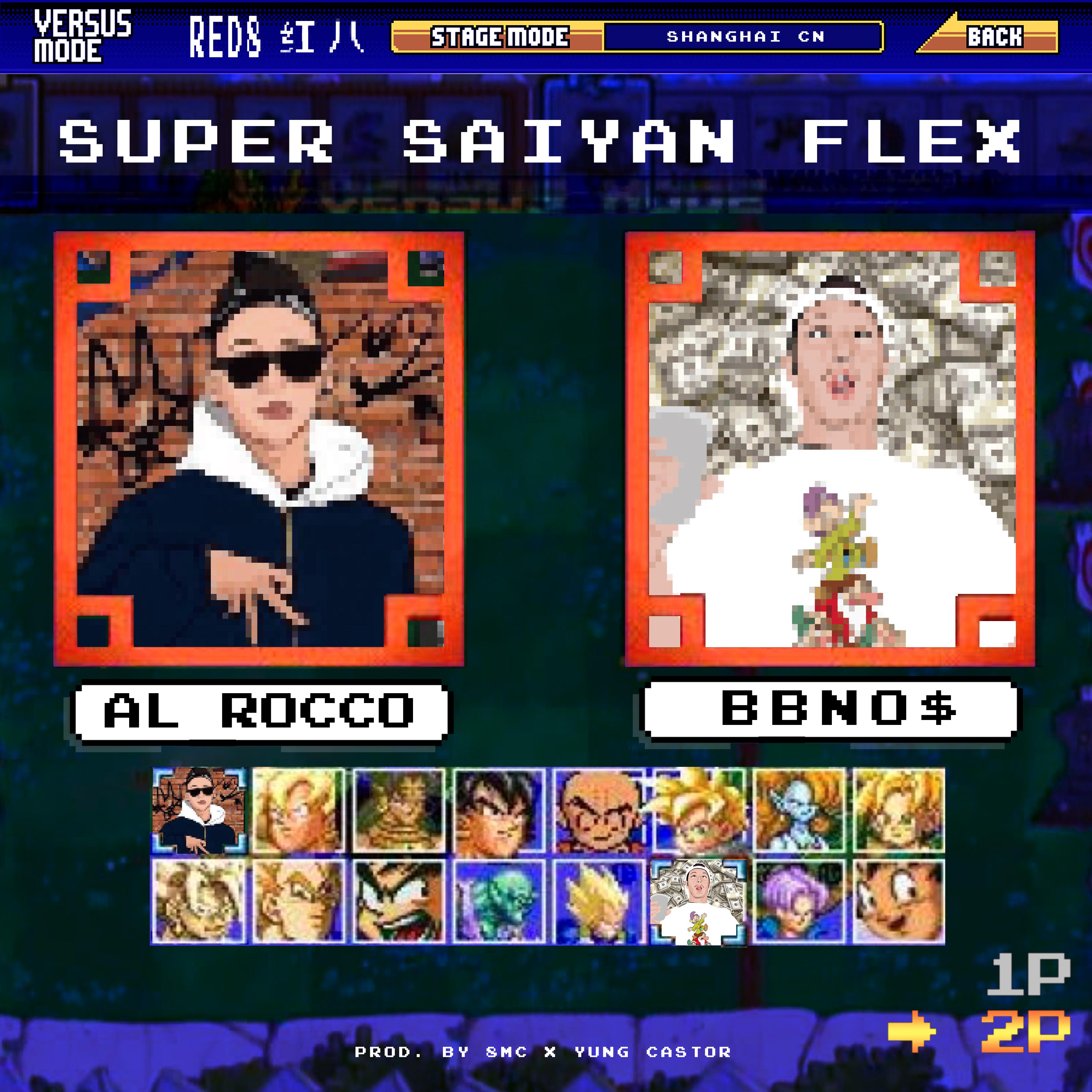 Super Saiyan Flex歌词 歌手Al Rocco / bbno$-专辑Super Saiyan Flex-单曲《Super Saiyan Flex》LRC歌词下载