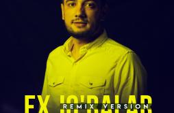 Ex jo'ralar (remix)歌词 歌手Jaloliddin Ahmadaliyev-专辑Ex jo'ralar (remix)-单曲《Ex jo'ralar (remix)》LRC歌词下载