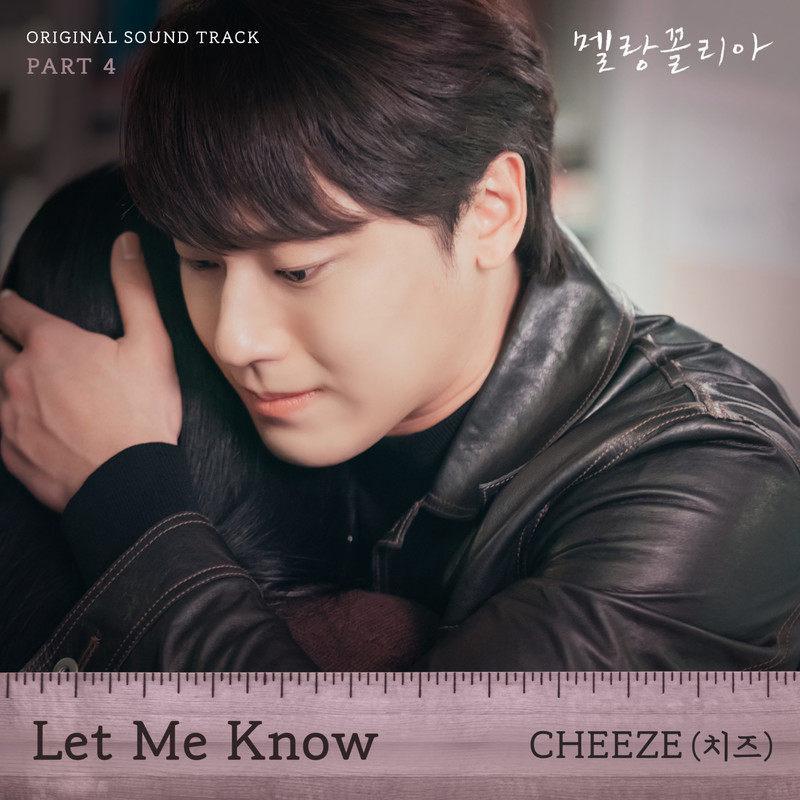 Let Me Know (Inst.)歌词 歌手CHEEZE-专辑멜랑꼴리아 OST Part 4 - (忧郁症 OST Part 4)-单曲《Let Me Know (Inst.)》LRC歌词下载