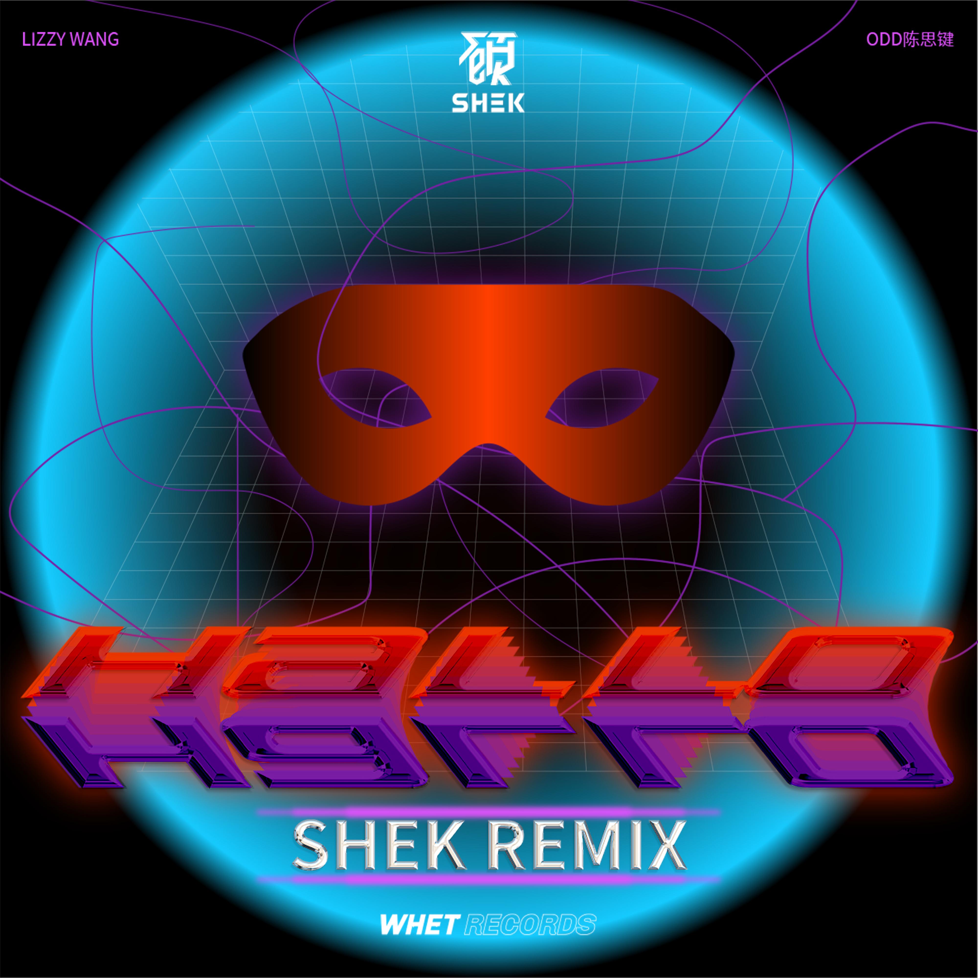 HALLO (feat. ODD陈思键) [DJ SHEK Remix]歌词 歌手Lizzy Wang / ODD陈思键 / 梁硕 SHEK-专辑HALLO (feat. ODD陈思键) [DJ SHEK Remix]-单曲《HALLO (feat. ODD陈思键) [DJ SHEK Remix]》LRC歌词下载