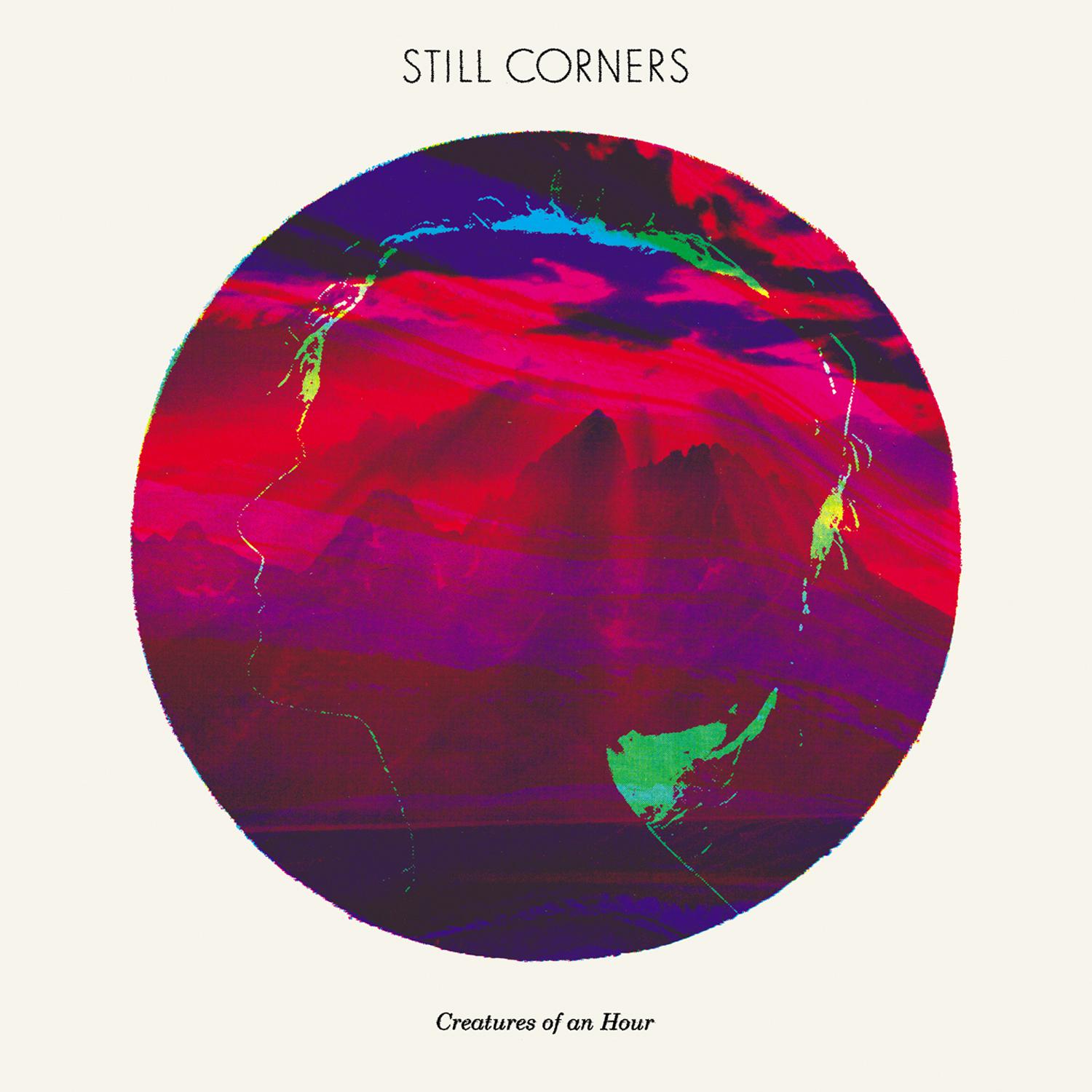The Twilight Hour歌词 歌手Still Corners-专辑Creatures of an Hour-单曲《The Twilight Hour》LRC歌词下载