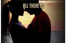 All There Is歌词 歌手Ayron-专辑All There Is-单曲《All There Is》LRC歌词下载