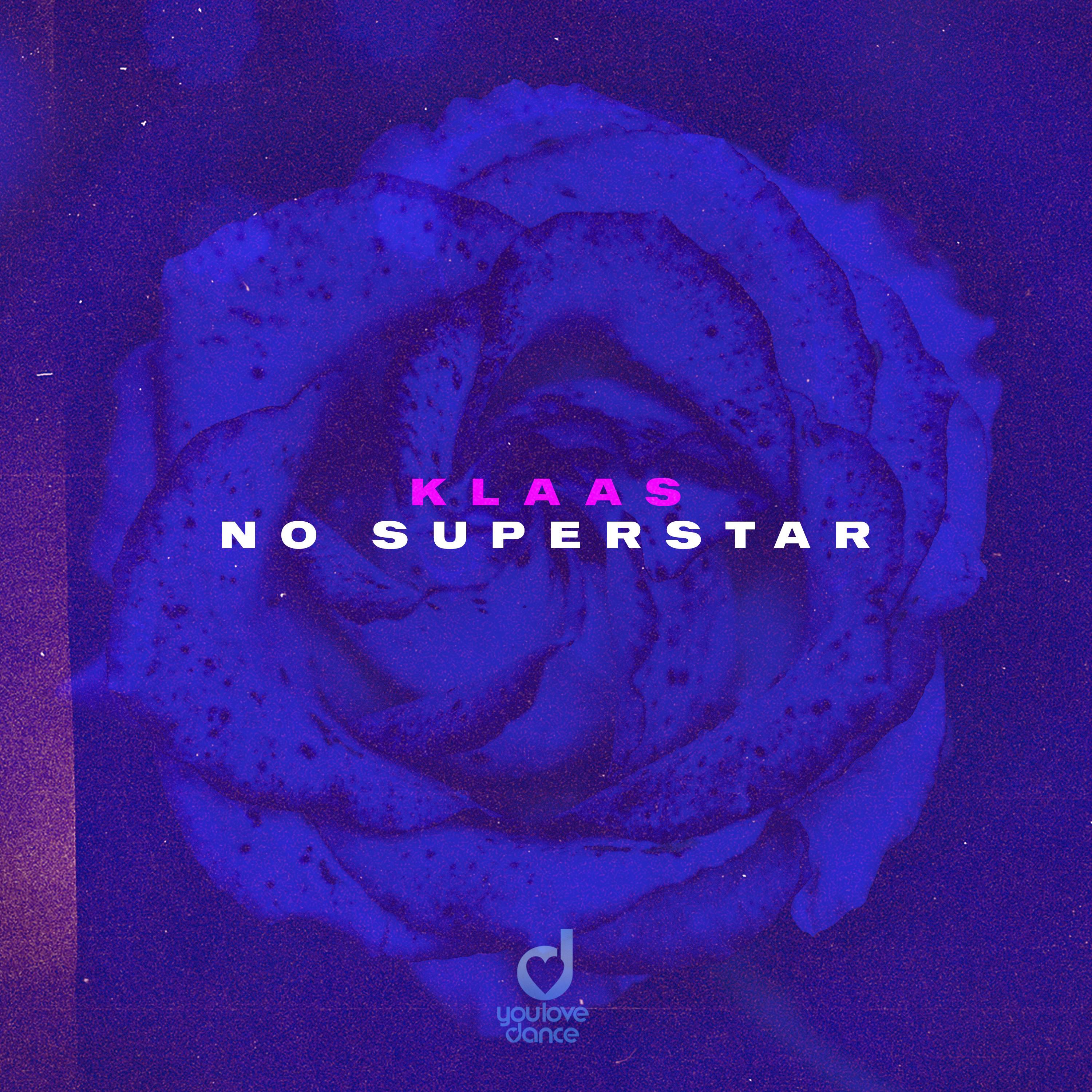 No Superstar歌词 歌手Klaas-专辑No Superstar-单曲《No Superstar》LRC歌词下载