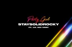 Party Girl (Remix)歌词 歌手StaySolidRockyLil Uzi Vert-专辑Party Girl (Remix)-单曲《Party Girl (Remix)》LRC歌词下载