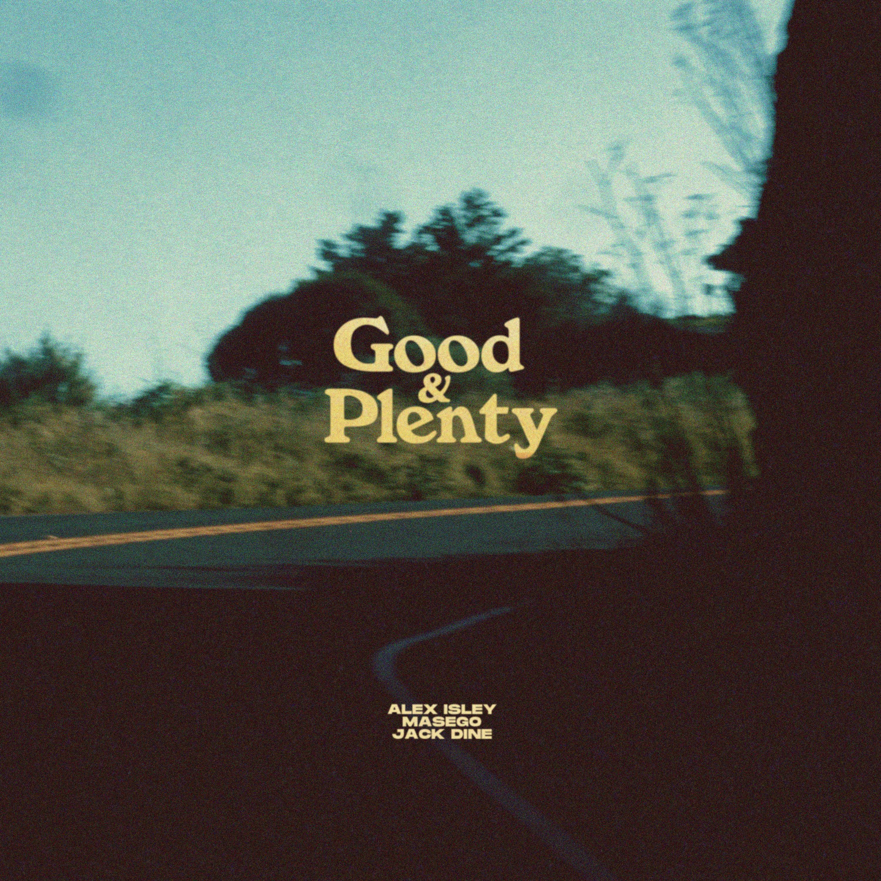 Good & Plenty歌词 歌手Alex Isley / Masego / Jack Dine-专辑Good & Plenty-单曲《Good & Plenty》LRC歌词下载