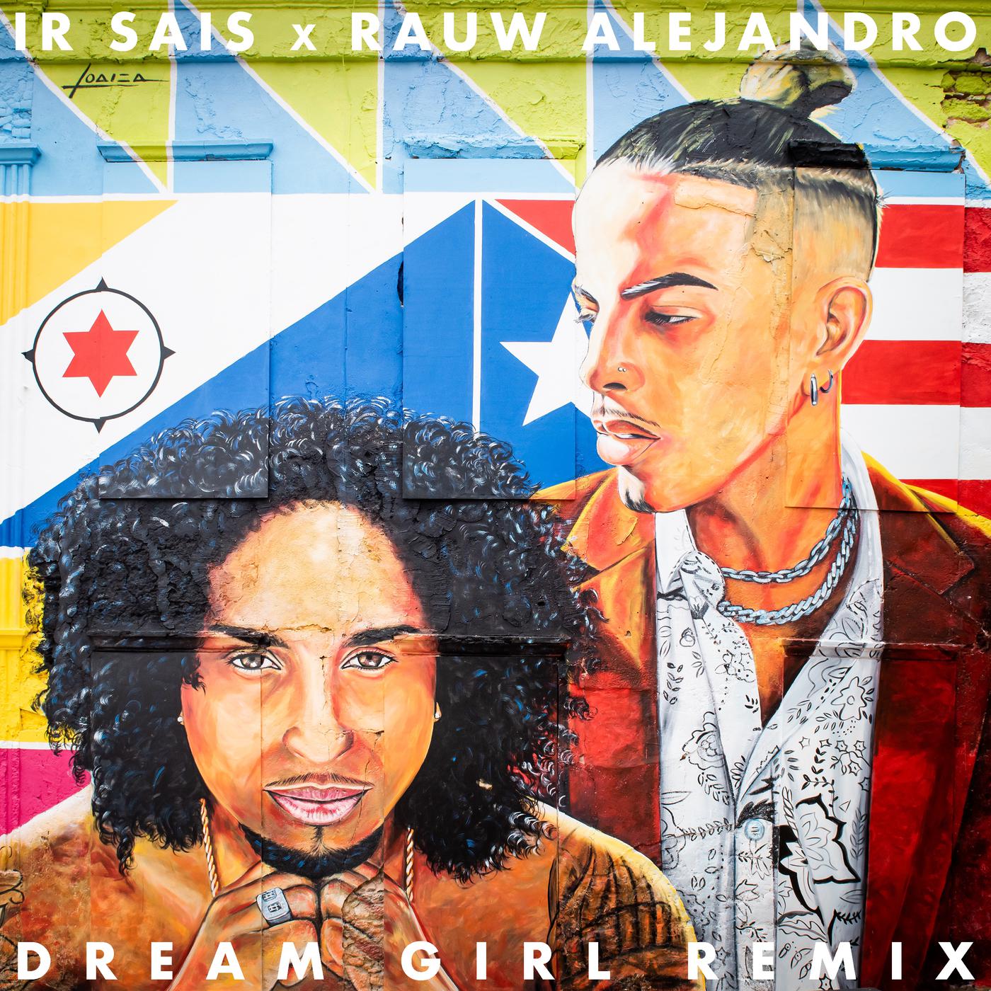 Dream Girl (Remix)歌词 歌手Ir Sais / Rauw Alejandro-专辑Dream Girl (Remix)-单曲《Dream Girl (Remix)》LRC歌词下载