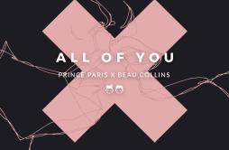 All of You歌词 歌手Prince parisBeau Collins-专辑All of You-单曲《All of You》LRC歌词下载