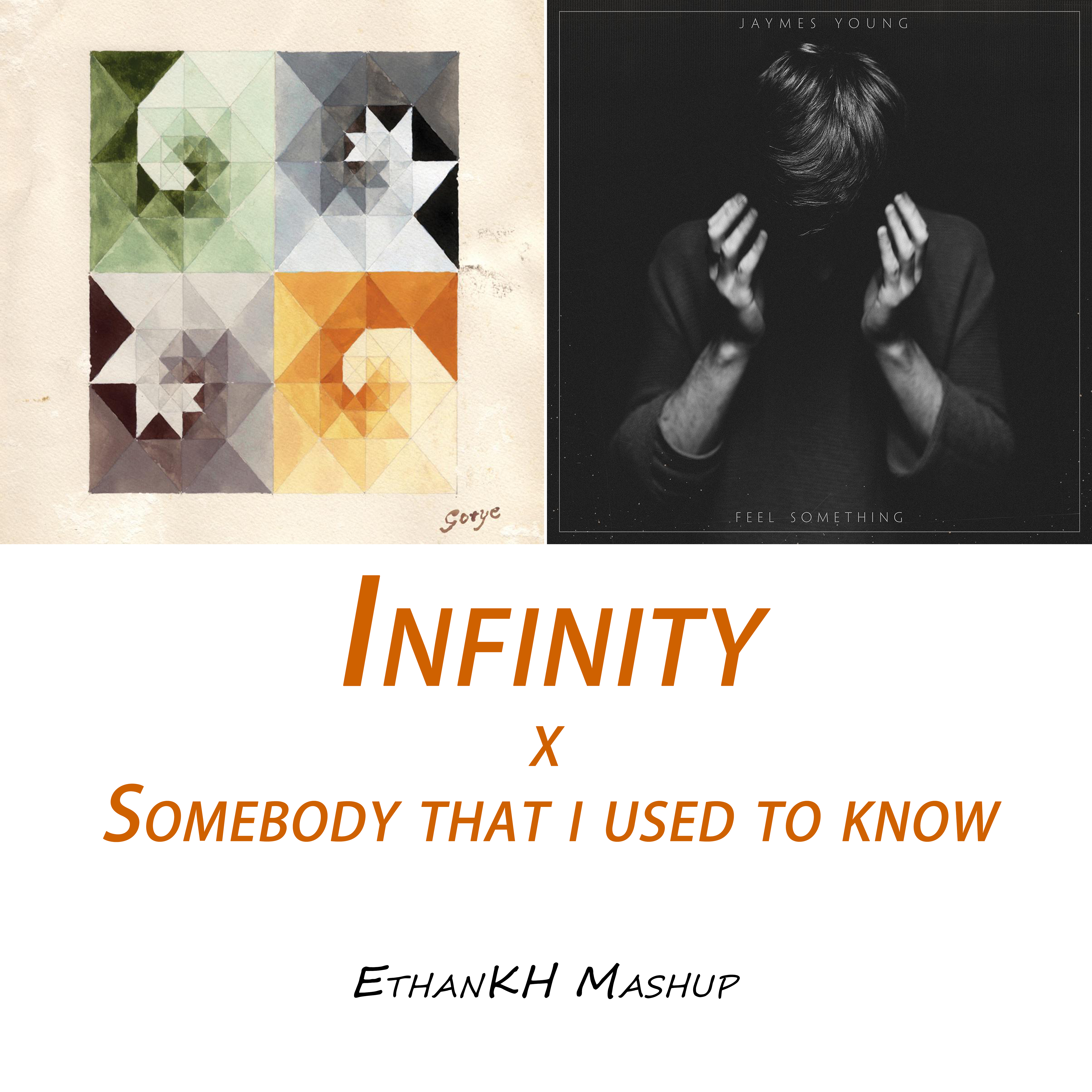 Infinity x Somebody That I Used To Know（Mashup）歌词 歌手Kacp--专辑Infinity x Somebody that i used to know-单曲《Infinity x Somebody That I Used To Know（Mashup）》LRC歌词下载