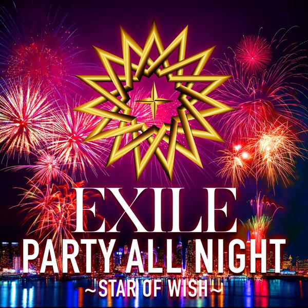 PARTY ALL NIGHT ～STAR OF WISH～歌词 歌手EXILE-专辑PARTY ALL NIGHT ～STAR OF WISH～-单曲《PARTY ALL NIGHT ～STAR OF WISH～》LRC歌词下载