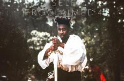 SELF PROCLAIMED 4歌词 歌手Dax-专辑SELF PROCLAIMED 4-单曲《SELF PROCLAIMED 4》LRC歌词下载