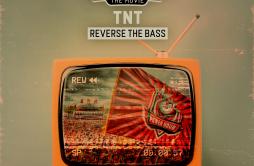 Reverse The Bass (Extended Mix)歌词 歌手TNT-专辑Reverse The Bass-单曲《Reverse The Bass (Extended Mix)》LRC歌词下载
