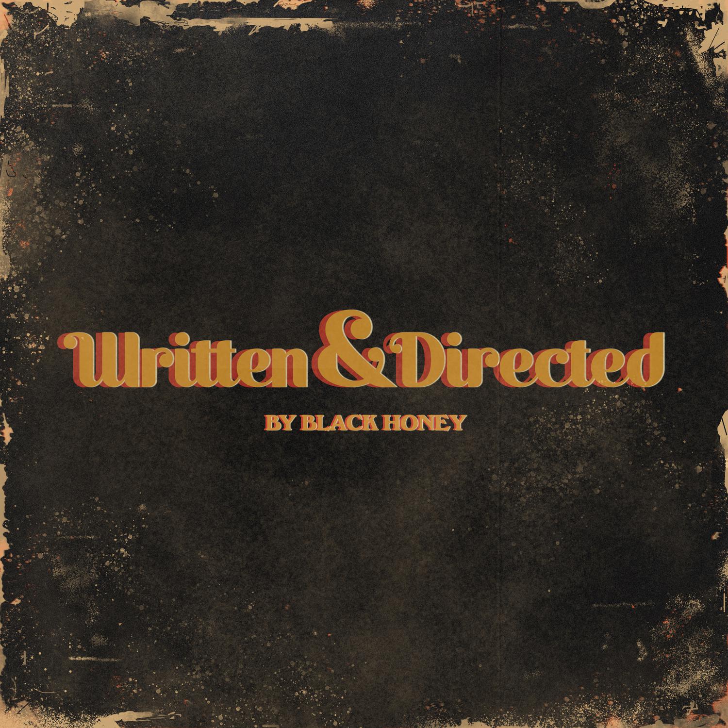 I Like the Way You Die歌词 歌手Black Honey-专辑Written & Directed-单曲《I Like the Way You Die》LRC歌词下载