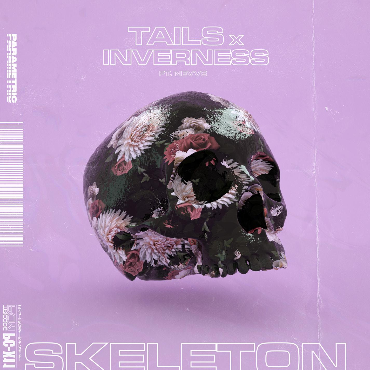 Skeleton (feat. Nevve)歌词 歌手Tails / Inverness / Nevve-专辑Skeleton (feat. Nevve)-单曲《Skeleton (feat. Nevve)》LRC歌词下载