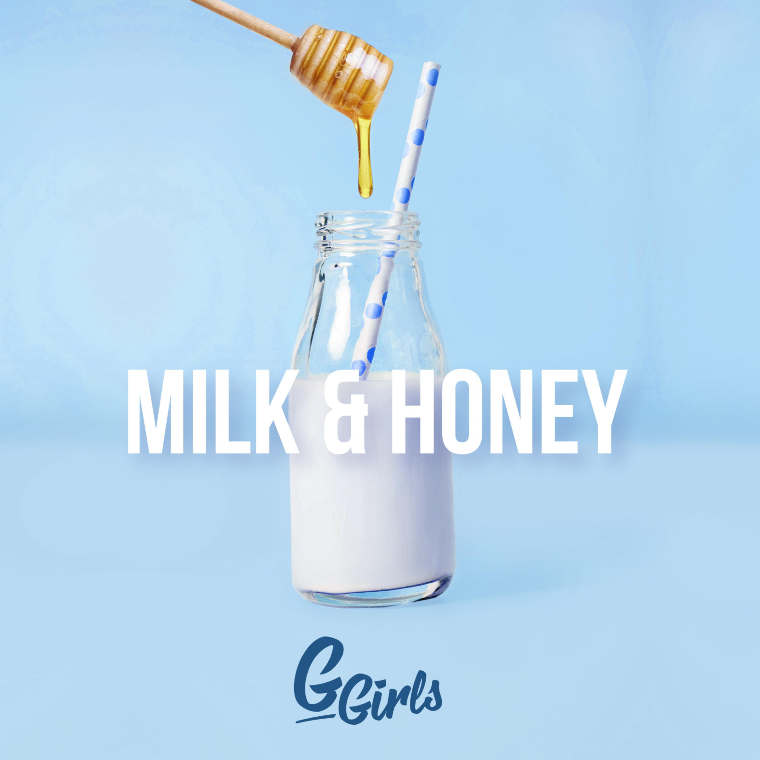 Milk & Honey歌词 歌手G Girls-专辑Milk & Honey-单曲《Milk & Honey》LRC歌词下载