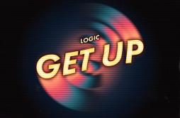 Get Up歌词 歌手Logic-专辑Get Up-单曲《Get Up》LRC歌词下载