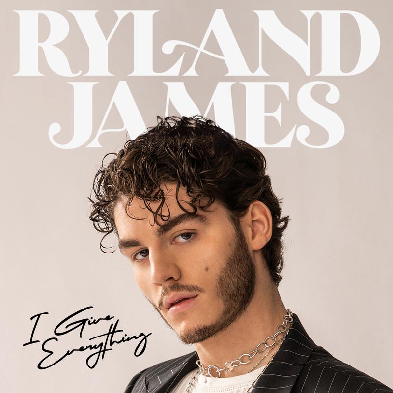 I Give Everything歌词 歌手Ryland James-专辑I Give Everything-单曲《I Give Everything》LRC歌词下载