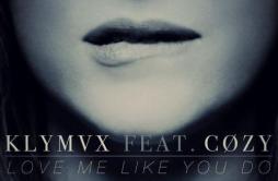 Love Me Like You Do (KLYMVX Edit)歌词 歌手KLYMVXCozy-专辑Love Me Like You Do (KLYMVX Edit)-单曲《Love Me Like You Do (KLYMVX Edit)》LRC歌词下