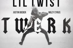 Twerk歌词 歌手Miley CyrusJustin Bieber-专辑Twerk-单曲《Twerk》LRC歌词下载