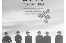 Promise (I'll be) -Japanese ver.-歌词 歌手2PM-专辑Promise (I'll be) (Japanese Version)-单曲《Promise (I'll be) -Japanese v