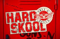 Hard Skool歌词 歌手Guns N' Roses-专辑Hard Skool-单曲《Hard Skool》LRC歌词下载