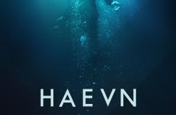 The Sea歌词 歌手HAEVN-专辑Eyes Closed-单曲《The Sea》LRC歌词下载