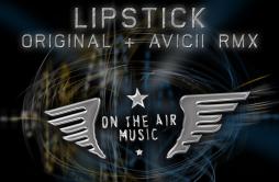 Lipstick (Avicii Remix)歌词 歌手Greg CerroneAvicii-专辑Lipstick-单曲《Lipstick (Avicii Remix)》LRC歌词下载